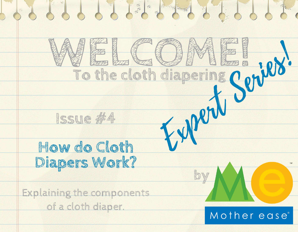 The Cloth Diapering Expert Series: How do Cloth Diapers Work?