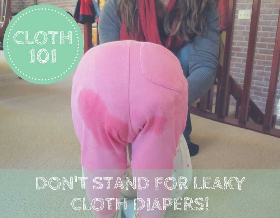 Don't Stand for Leaky Cloth Diapers