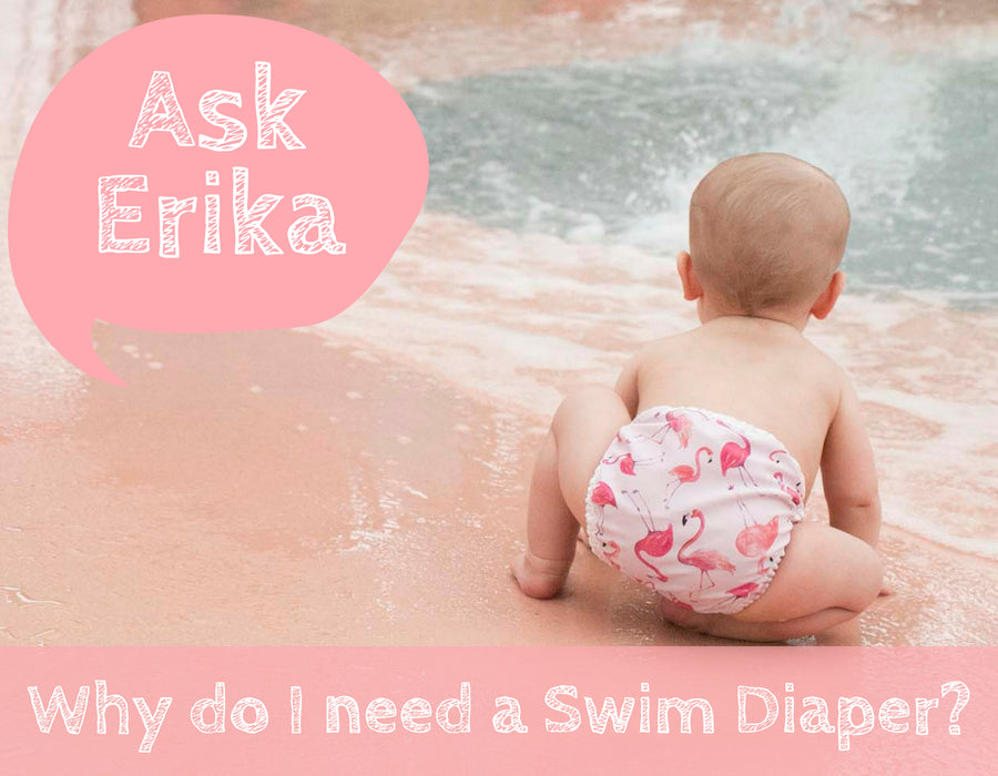 Ask Erika: Why do I need a Swim Diaper?