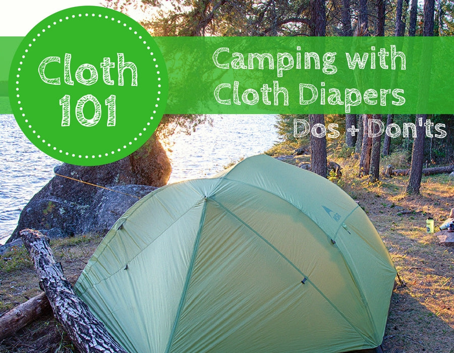 Camping with Cloth Diapers: Dos & Don'ts