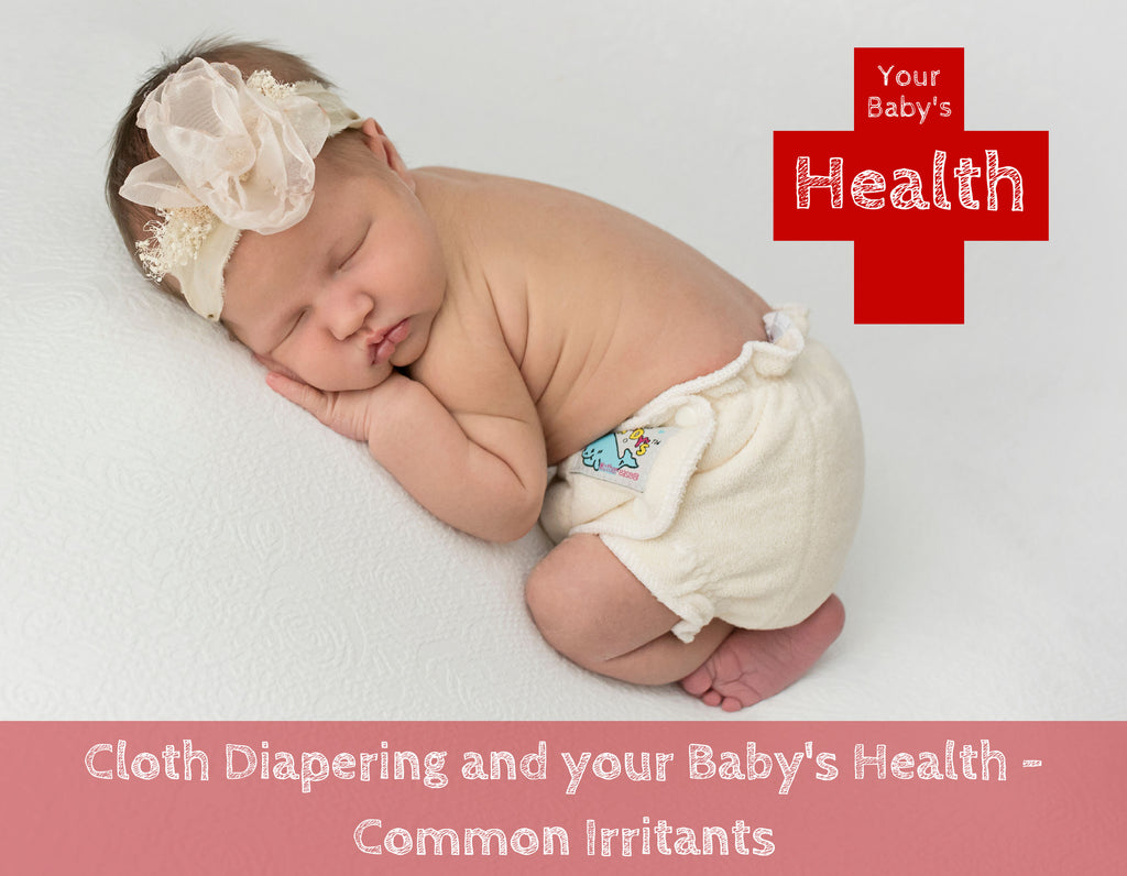 Cloth Diapers and your Baby's Health - Common Irritants