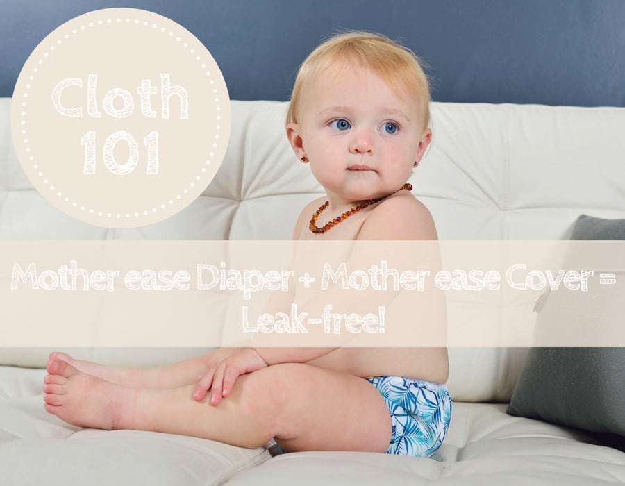 Mother-ease Diaper + Mother-ease Cover = Leak Free!